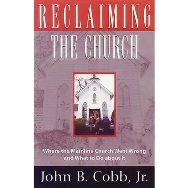 USED-Reclaiming the Church by Cobb Jr, John B. (Paperback)