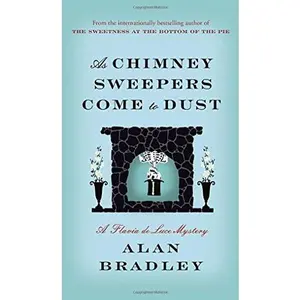 USED-As Chimney Sweepers Come to Dust by Alan Bradley (Hardcover)
