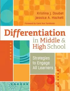 Differentiation in Middle and High School: Strategies to Engage All Learners -- Kristina J. Doubet, Paperback