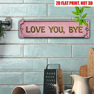 Vintage "Love You, Bye" Metal Signage - Pre-Drilled Steel Tin Room & Wall Decor Plaque, Home & Door House Decor, Christmas Thanksgiving Gift
