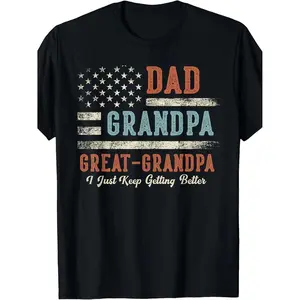 100% Cotton Golf Gift T-Shirt For Men and Women Dad Grandpa Great Grandpa I Just Keep Getting Better T-Shirt