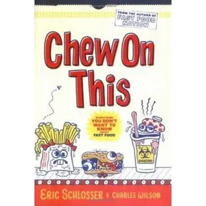 USED-Chew on This: Everything You Don't Want To Know About Fast Food by Eric Schlosser (Hardcover)
