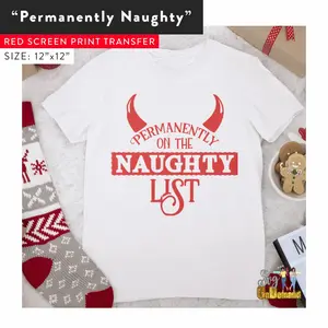 Permanently Naughty Screen Print Transfer