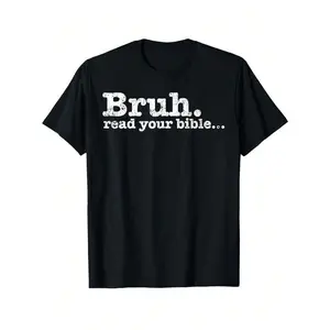 Funny Meme Bruh Read Your Bible Christian Religious Faith T-Shirt, Unisex Graphic T Shirts, Cotton