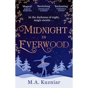 Midnight in Everwood: The debut historical romance and new magical fairy tale retelling of The Nutcracker to curl up with in winter 2023 Paperback – September 6, 2022