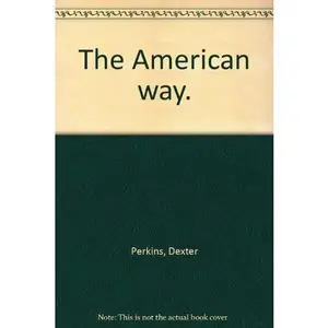 USED-The American way. by Dexter Perkins (Paperback)