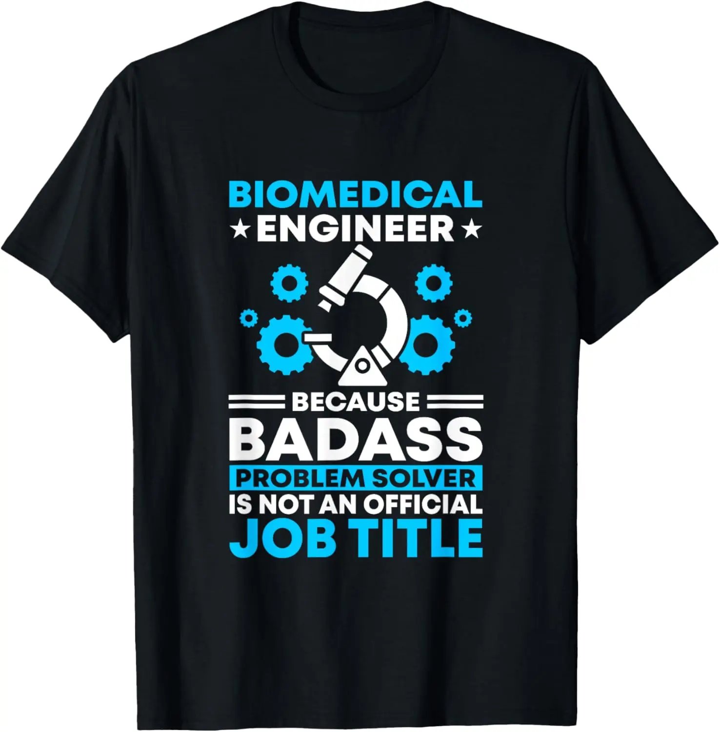 Official Job Title Biomed Biomedical Engineer T-Shirt