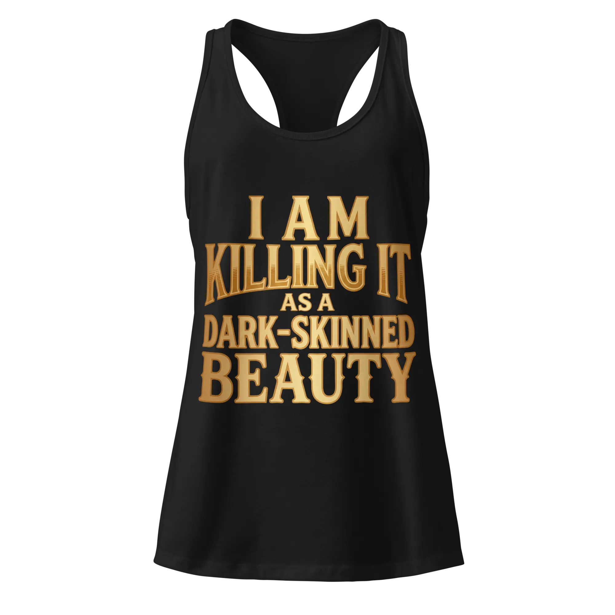 I am Killing it as a Dark-Skinned Beauty Tank Top
