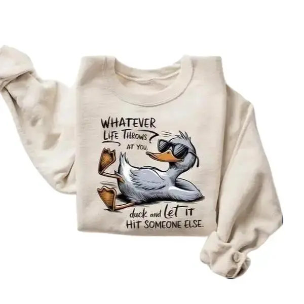 Whatever Life Throws At You Funny Sarcastic Sweatshirt & T-Shirt, Funny Duck T-Shirt, Snarky Retro Tee, Funny Adult Gift, Sarcastic Sayings Tshirt