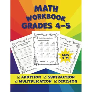 Math Workbook Grades 4-5: Addition, Subtraction, Multiplication and Division Worksheets for Kids Ages 9-11 Paperback – June 8, 2023