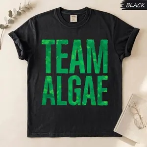 Comfort Colors Team Algae Funny Green Algae Political Parody Viral Trend Protest Shirt