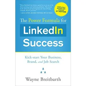 USED-The Power Formula for Linkedin Success (Third Edition - Completely Revised): Kick-Start Your Business, Brand, and Job Search by Breitbarth, Wayne (Paperback)