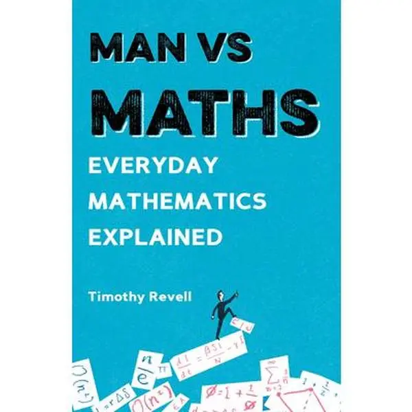 USED-Man Vs Maths: Everyday Mathematics Explained by Revell, Timothy (Paperback)