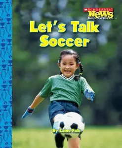 USED-Let's Talk Soccer (Scholastic News Nonfiction Readers: Sports Talk) by Falk, Laine (Paperback)