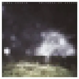 Mikal Cronin - Switched-On Seeker NEW Vinyl Record 673855071114