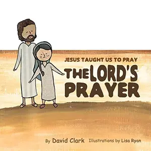 USED-Jesus Taught Us to Pray the Lord's Prayer by David Andrew Clark (Hardcover)