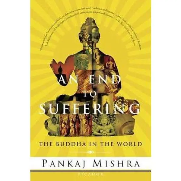 USED Book - An End to Suffering: The Buddha in the World by Mishra, Pankaj (Paperback) - english