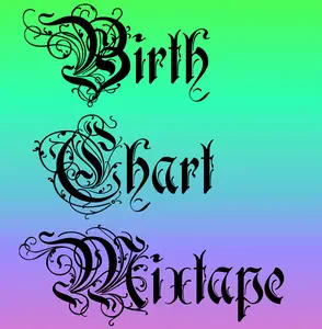 Birth Chart Mixtape