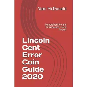 USED-Lincoln Cent Error Coin Guide 2020: Comprehensive and Unsurpassed - New Photos by McDonald, Stan (Paperback)
