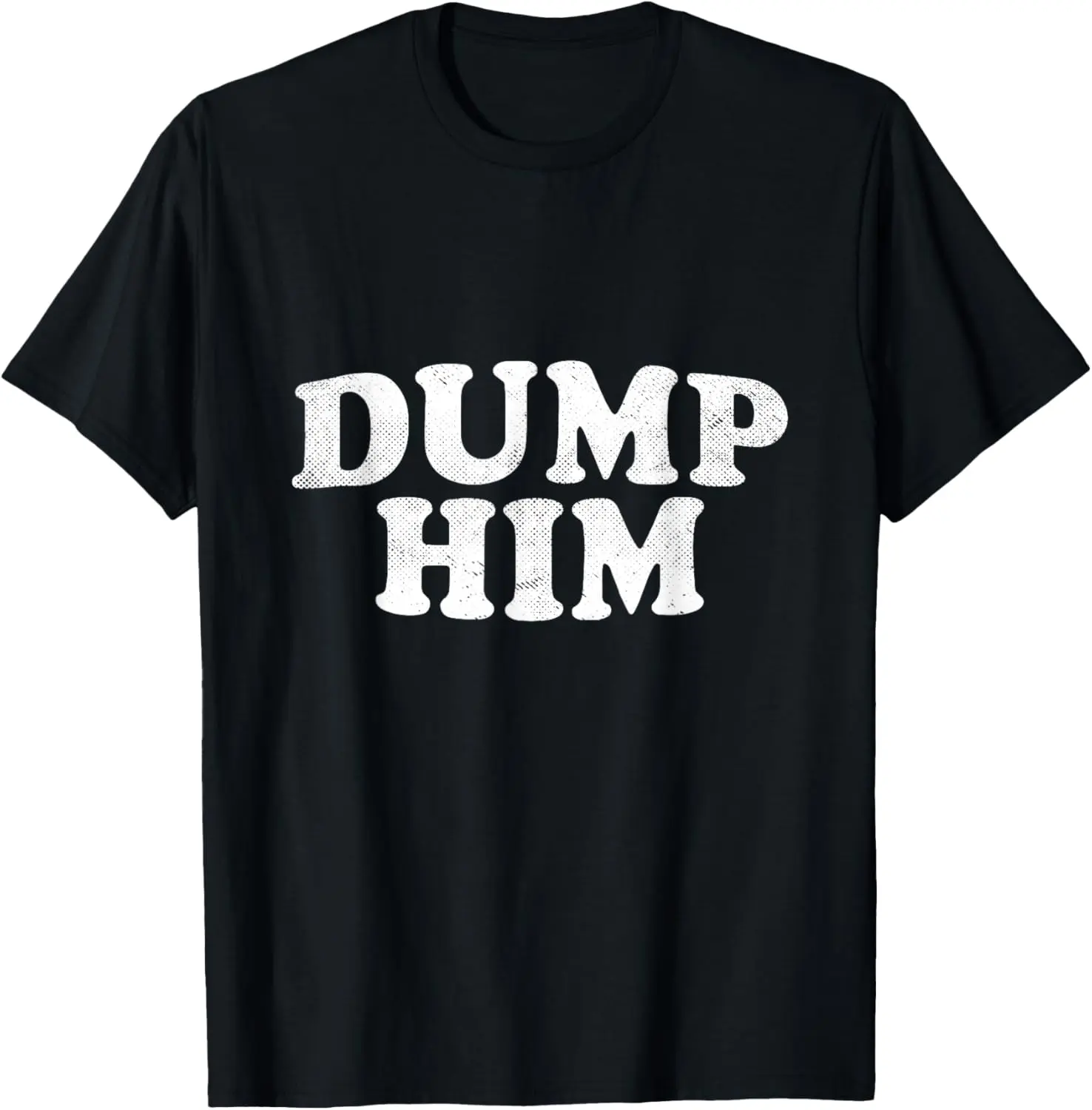 Dump Him Shirt Girls Y2K Graphic Tee Women Anti Boyfriend T-Shirt Pure Cotton Graphic Tees Menswear Top: Gifts for Men & Women