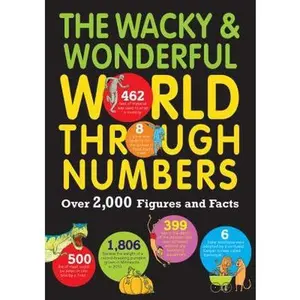 USED-The Wacky & Wonderful World Through Numbers: Over 2,000 Figures and Facts by Martin, Steve (Paperback)