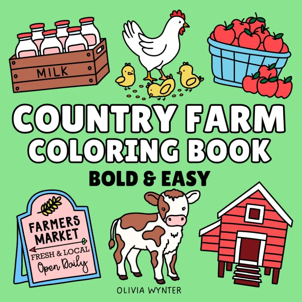 Country Farm Bold and Easy Coloring Book: Simple to Color Large Print Illustrations with Cute Designs and Thick Lines for Adults, Seniors and Kids, Paperback