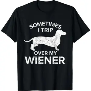 100% Cotton Sometimes I Trip Over My Wiener Dog Shirt Dachshund Gift T-Shirt