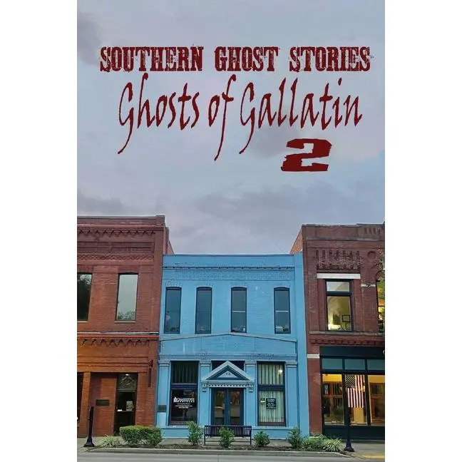 Southern Ghost Stories: Ghosts of Gallatin 2 by Allen Sircy (Paperback)