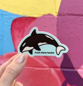F*ck Them Boats Orca Sticker