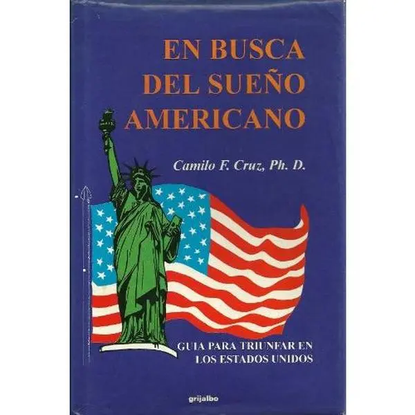 USED-En Busca del Sueño Americano: Guia para triunfar en los Estados Unidos (Spanish Edition) by Camilo F Cruz (Hardcover)