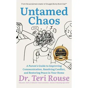 USED-Untamed Chaos: A Parent's Guide to Improving Communication, Resolving Conflict, and Restoring Peace in Your Home by Rouse, Teri (Hardcover)