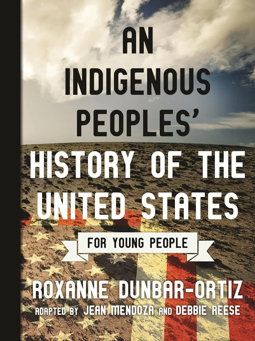 An Indigenous Peoples' History of the United States for Young People (ReVisioning History for Young People) Paperback – July 23, 2019 Books