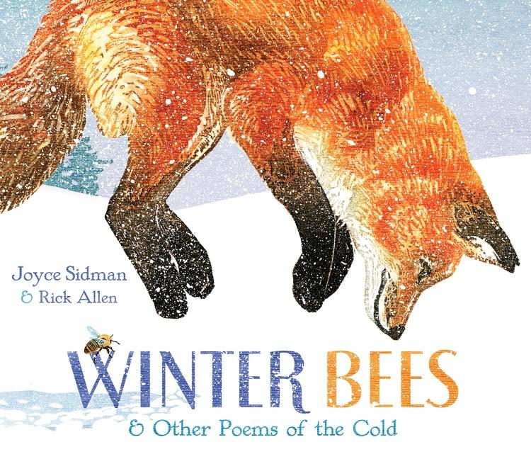 Winter Bees & Other Poems of the Cold by Joyce Sidman||Rick Allen [Hardback Book]
