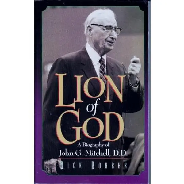 USED-Lion of God: A biography of John G. Mitchell, D.D by Dick Bohrer (Paperback)