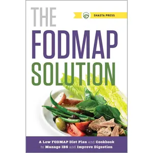 USED-The Fodmap Solution: A Low Fodmap Diet Plan and Cookbook to Manage Ibs and Improve Digestion by Shasta Press (Paperback)