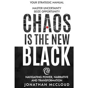 USED-Chaos is the New Black: Navigating Power, Narrative and Transformation (Chaos is the New Black Anthology) by Jonathan Andrew McCloud (Hardcover)