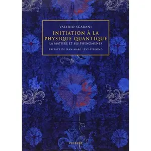 USED-Initiation à la physique quantique: La matière et ses phénomènes by Valério Scarani (Paperback)
