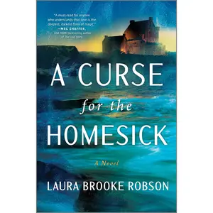 A Curse for the Homesick: A Novel by Laura Brooke Robson [Hardback Book]