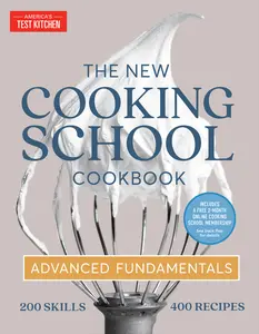 USED-The New Cooking School Cookbook: Advanced Fundamentals by America's Test Kitchen (Hardcover)