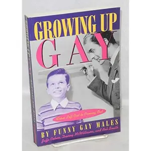 USED-Growing Up Gay: From Left Out to Coming Out by Funny Gay Males (Paperback)