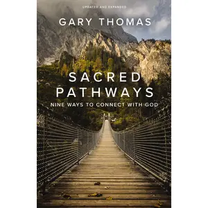 Sacred Pathways: Nine Ways to Connect with God by Gary  Thomas [Paperback Book]