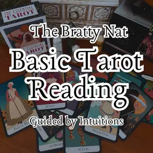 The Bratty Nat Basic Intuitive Tarot Card Reading Guided by Intuitions
