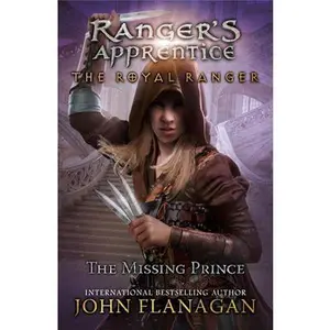 The Royal Ranger: The Missing Prince -- John Flanagan, Paperback