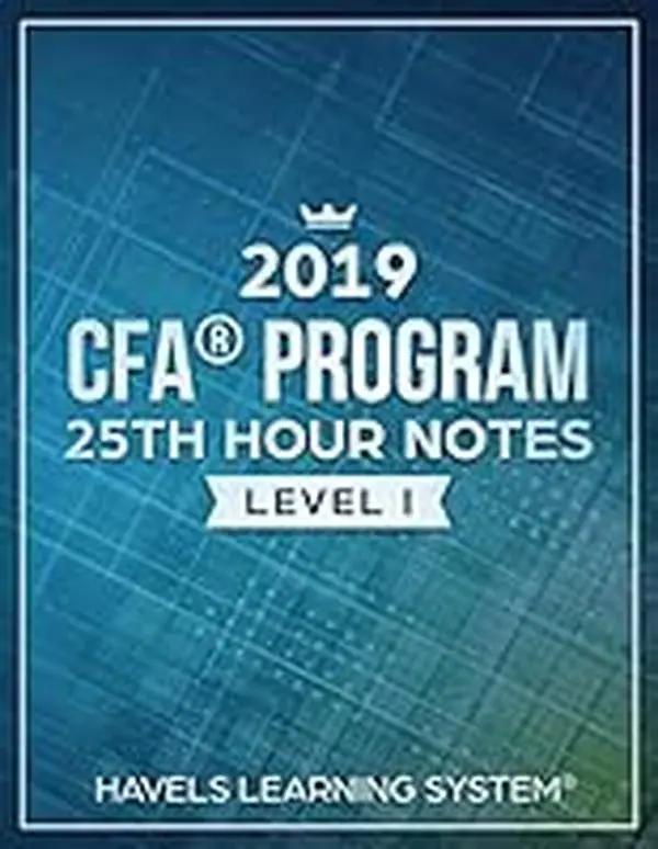 USED-2018 CFA Level 1 - 25th HOUR NOTES: Summarize most vital concepts for each Topic - Covers entire syllabus by HAVELS LEARNING SYSTEM, HAVELS LEARNING SYSTEM (Paperback)