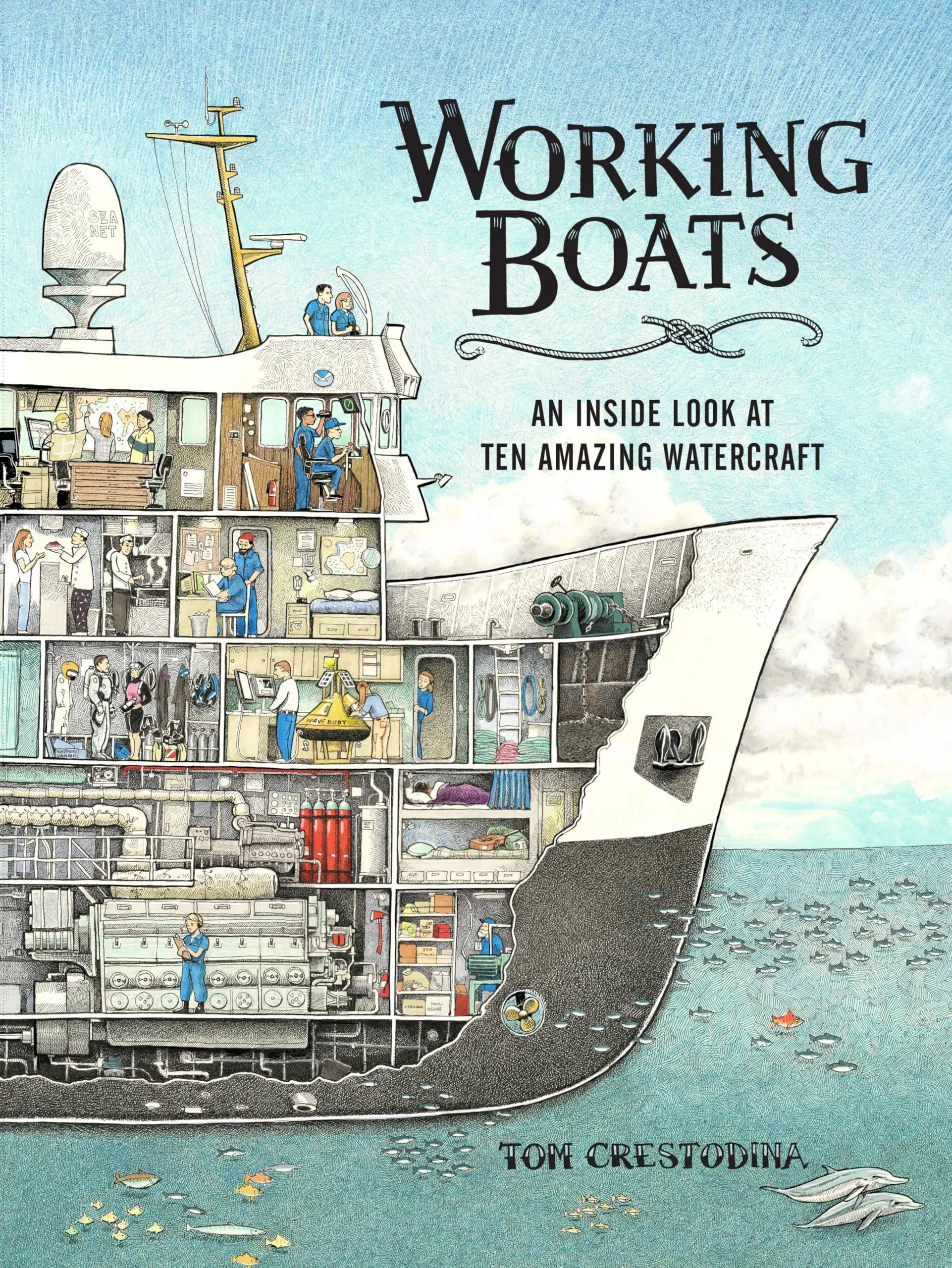 Working Boats: An Inside Look at Ten Amazing Watercraft -- Tom Crestodina - Hardcover