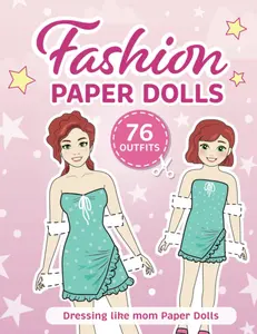 Fashion Paper Dolls - 76 Outfits: Dressing Like Mom Paper Dolls