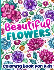 Beautiful FlowerS Coloring Book for Kids: Beautiful Designs a stunning collection of gorgeous flowers and floral designs for stressrelief