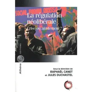 USED-LA REGULATION NEOLIBERALE CRISE OU AJUSTEMENT by CANET DUCHASTEL (Paperback)