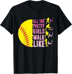 100%25 Cotton All The Pretty Girls Walk Like This Game Day Softball Player T-Shirt