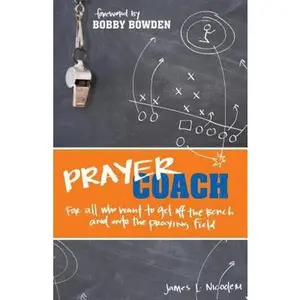 USED-Prayer Coach: For All Who Want to Get Off the Bench and onto the Praying Field by James L. Nicodem (Hardcover)